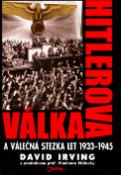 Kniha: Hitlerova válka - A válečná stezka let 1933-1945 - David Irving