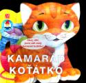 Kniha: Kamarád Koťátko - Ahoj, děti jsem váš malý kamarád koťátko! 1 - 4 let - neuvedené,  Podsiedlik