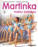 Kniha: Martinka malou baletkou - Gilbert Delahaye, Marcel Marlier