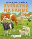 Kniha: Zvířátka na farmě - Moje první knížka
