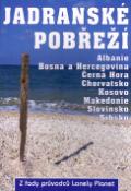 Kniha: Jadranské pobřeží - Albánie Bosna a Hercegovina Černá Hora Chorvatsko... - neuvedené