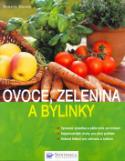 Kniha: Ovoce,zelenina a bylinky - Správná výsaba a péče krok za krokem, nejlahodnější druhy pro plný požitek. ... - Renate Hudak