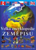 Kniha: Velká encyklopedie zeměpisu - Kompletní průvodce státy celého světa, jejich kulturou a populací. ... - autor neuvedený