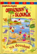 Kniha: Můj první anglicko - český obrázkový slovník Na dovolené - 4 - 10 let