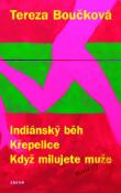 Kniha: Indiánský běh Křepelice Když milujete muže - Tereza Boučková