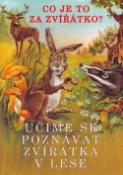 Kniha: Učíme se poznávat zvířátka v lese - Co je to za zvířátko? - Miloslav Disman