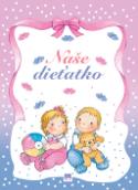 Kniha: Naše dieťatko - Danica Pauličková