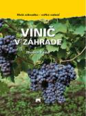 Kniha: Vinič v záhrade - Malá záhradka - veľká radosť - Werner Fader, Alexandr Krejčiřík