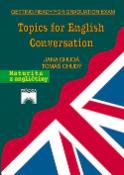 Kniha: Topics for English Conversation - Maturita z angličtiny - Jana Chudá, Tomáš Chudý, Alexandr Krejčiřík