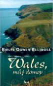 Kniha: Wales, můj domov - Eirlys Ogwen Ellisová