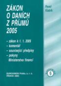 Kniha: Zákon o daních z příjmů 2005 - Pavel Klabík