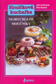 Kniha: Nejrychlejší moučníky - Eva Sýkorová, Jaroslava Pechová