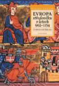 Kniha: Evropa Středověku v letech 962 - 1154 - Christopher Brook