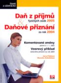 Kniha: Daň z příjmů fyzických osob 2005 - daňové přiznání za rok 2004 - Jana Pilátová, Marcela Doležalová