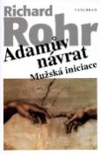Kniha: Adamův návrat - Mužská iniciace - Richar Rohr, Andreas Ebert, Richard Rohr