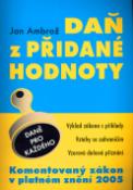 Kniha: Daň z přidané hodnoty - Komentovaný zákon v platném znění 2005 - Jan Ambrož