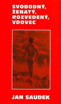Kniha: Svobodný, ženatý, rozvedený vdovec - Jan Saudek