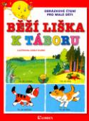Kniha: Běží liška k táboru - Obrázkové čtení pro malé děti - Adolf Dudek