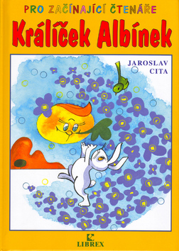 Kniha: Králíček Albínek - Jaroslav Cita