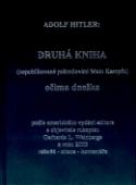 Kniha: Druhá kniha - Očima dneška. (nepublikované pokračování Mein Kampfu) rešeršé-citace-komentáře - Adolf Hitler