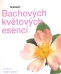 Kniha: Tajemství Bachových květových esencí - Jeremy Harwood