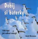 Kniha: Dobij si baterky - 100 tipů jak nabrat energii - Sarah Mersonová