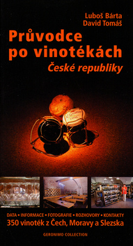 Kniha: Průvodce po vinotékách České reppubliky - Luboš Bárta, David Tomáš