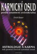 Kniha: Karmický osud podle znamení zvěrokruhu - Astrologie a karma - Erich Bauer
