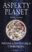 Kniha: Aspekty planet - Povaha a živtoní osud v horoskopu - Vladimír Sládeček