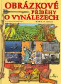 Kniha: Obrázkové příběhy o vynálezech - Bohuslav Žárský