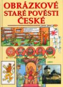 Kniha: Obrázkové staré pověsti české - Bohuslav Žárský