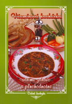 Kniha: Vitamínová kuchárka - varíme zdravo a plnohodnotne - Eva Paulovičová, Vladimír Horecký
