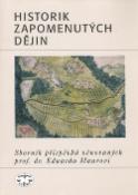 Kniha: Historik zapomenutých dějin - Sborník příspěvků věnovaných prof. dr. Eduardu Maurovi - neuvedené