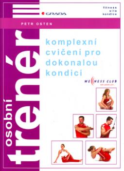 Kniha: Osobní trenér III - Komplexní cvičení pro dokonalou kondici - Petr Osten
