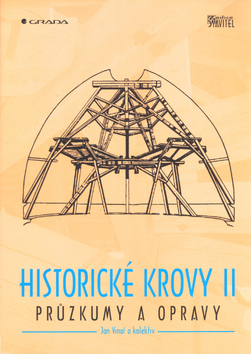 Kniha: Historické krovy II - Průzkumy a opravy - Jan Vinař