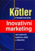 Kniha: Inovativní marketing - Jak kreativním myšlením vítězit u zákazníků - Philip Kotler