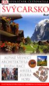 Kniha: Švýcarsko - Alpské vesnice Architektura Restaurace Muzea Jezera Hory - Adriana Czupryn