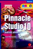 Kniha: Pinnacle Studio 10 - Praktický průvodce - Josef Pecinovský