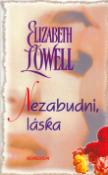Kniha: Nezabudni, láska - Elizabeth Lowellová