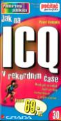 Kniha: Jak na ICQ v rekordním čase - Aneb jak se nebát začít on - line komunikovat s celým světem ... - Pavel Vampola