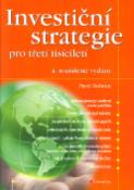Kniha: Investiční strategie - pro třetí tisíciletí 4. rozšířené vydání - Pavel Kohout