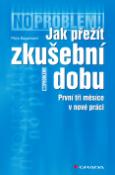 Kniha: Jak přežít zkušební dobu - První tři měsíce v nové práci - Petra Begemann