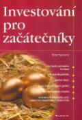 Kniha: Investování pro začátečníky - První kroky začínajícího investora - Petr Syrový