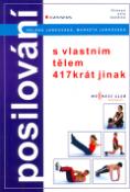 Kniha: Posilování s vlastním tělěm - 417krát jinak - Helena Jarkovská, Markéta Jarkovská
