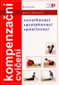 Kniha: Kompenzační cvičení - Uvolňovací, protahovací, posilovací - Marta Bursová