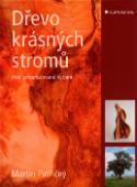 Kniha: Dřevo krásných stromů - neuvedené, Martin Patřičný