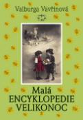 Kniha: Malá encyklopedie Velikonoc - Valburga Vavřinová