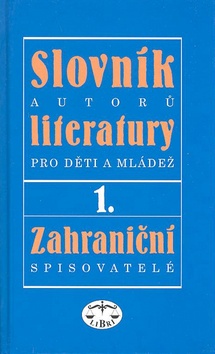 Kniha: Slovník autorů literatury pro děti a mláděž I. - Zahraniční spisovatelé - Ivan Dorovský