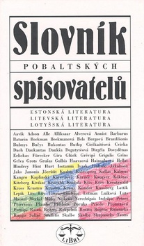 Kniha: Slovník pobaltských spisovatelů - Estonská, litevská a lotyšská literatura - Pavel Štoll