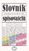 Kniha: Slovník pobaltských spisovatelů - Estonská, litevská a lotyšská literatura - Pavel Štoll